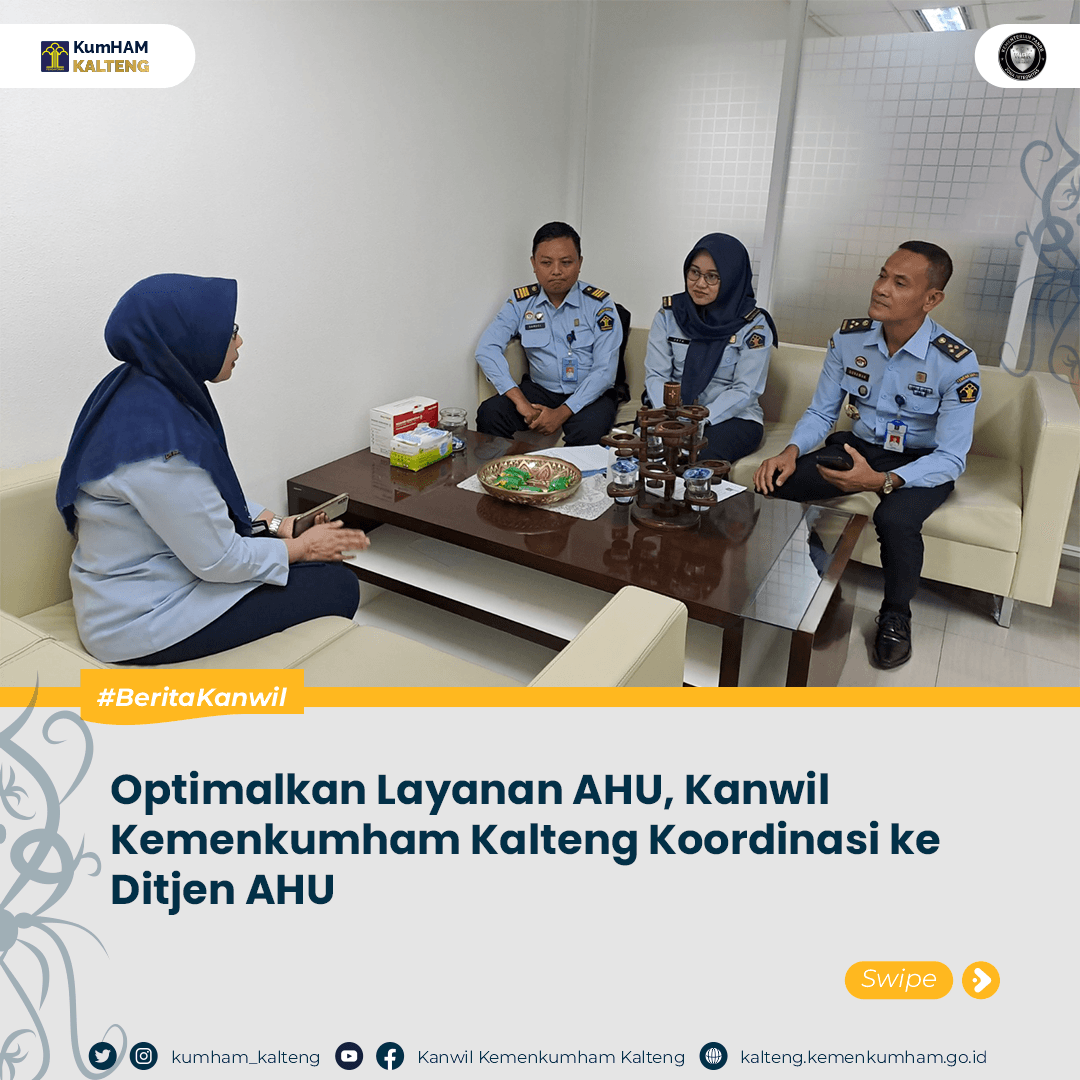 Optimalkan Layanan AHU Kanwil Kemenkumham Kalteng Koordinasi Ke Ditjen AHU